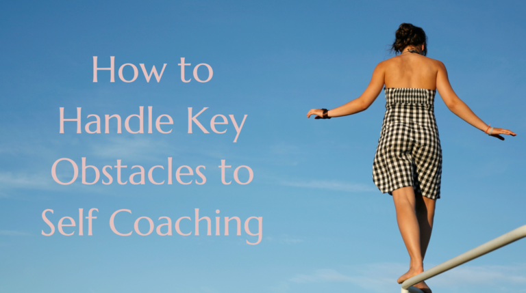 How To Handle The Key Obstacles To Self Coaching