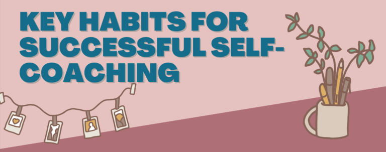 6 Habits For Successful Self Coaching