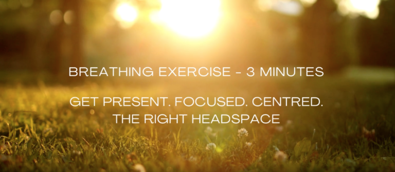 Get Into The Right Headspace – Breathing Exercise